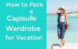 Pack Smart: The Ultimate Guide to Building a Capsule Wardrobe for Vacation